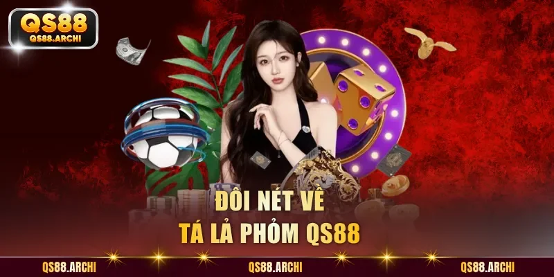 Đôi nét về Tá Lả Phỏm QS88