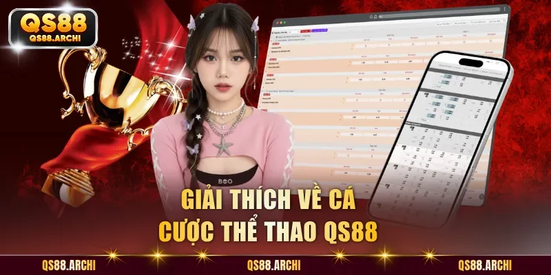 Giải thích về cá cược thể thao QS88