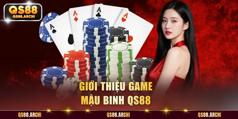 Giới thiệu game Mậu Binh QS88
