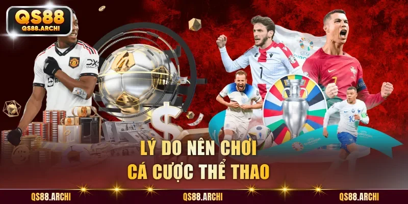 Lý do nên chơi cá cược thể thao