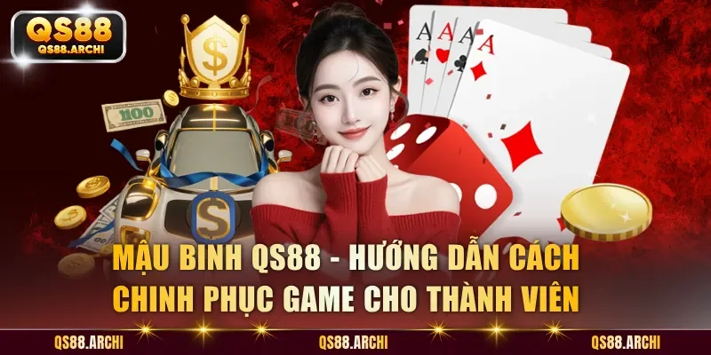 Mậu Binh QS88 - Khám Phá Trò Chơi Đổi Thưởng Trực Tuyến Đẳng Cấp