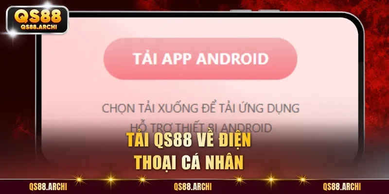 Tải QS88 về điện thoại cá nhân